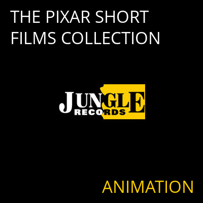 THE PIXAR SHORT FILMS COLLECTION ANIMATION