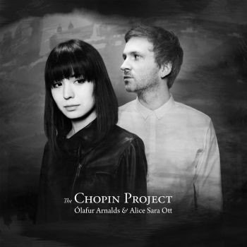 THE CHOPIN PROJECT ARNALDS OLAFUR & ALICE SARA OTT