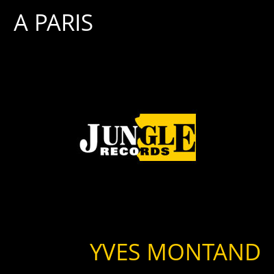 A PARIS YVES MONTAND