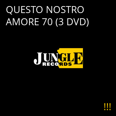 QUESTO NOSTRO AMORE 70 (3 DVD) !!!
