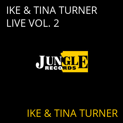 IKE & TINA TURNER LIVE VOL. 2 IKE & TINA TURNER