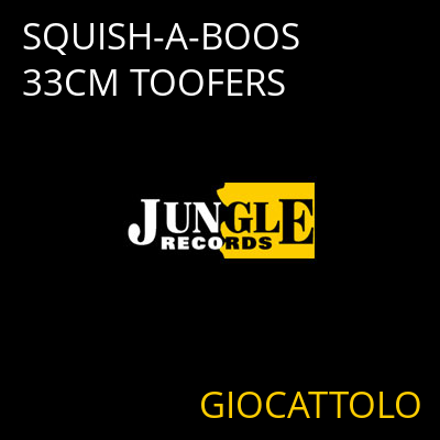 SQUISH-A-BOOS 33CM TOOFERS GIOCATTOLO