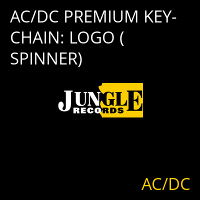 AC/DC PREMIUM KEY-CHAIN: LOGO (SPINNER) AC/DC