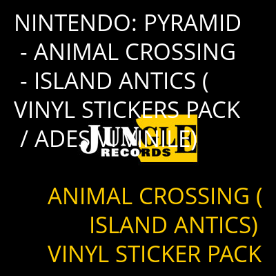 NINTENDO: PYRAMID - ANIMAL CROSSING - ISLAND ANTICS (VINYL STICKERS PACK / ADESIVI VINILE) ANIMAL CROSSING (ISLAND ANTICS) VINYL STICKER PACK