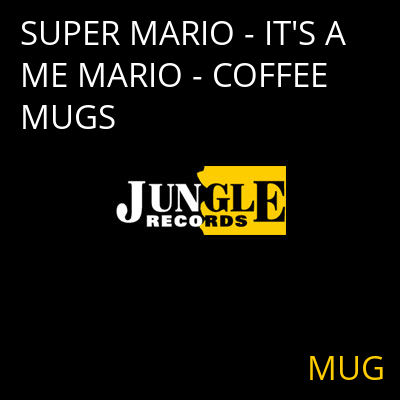 SUPER MARIO - IT'S A ME MARIO - COFFEE MUGS MUG
