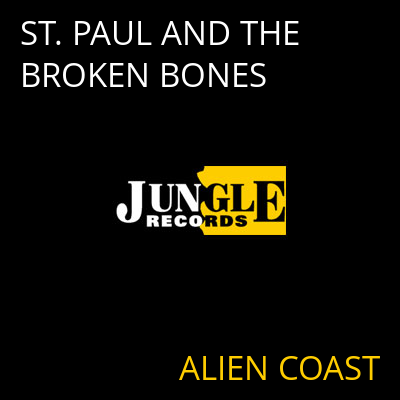 ST. PAUL AND THE BROKEN BONES ALIEN COAST