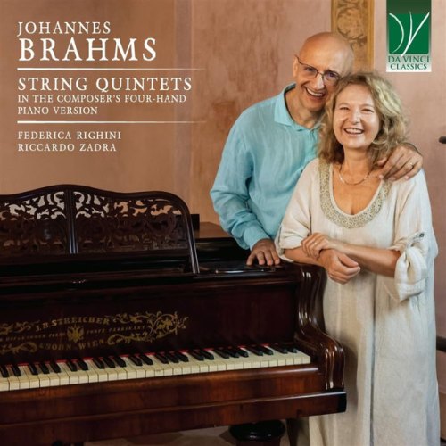 STRING QUINTETS IN THE COMPOSER'S FOUR-HAND PIANO VERSION FEDERICA RIGHINI / RICCARDO ZADRA: JOHANNES BRAHMS