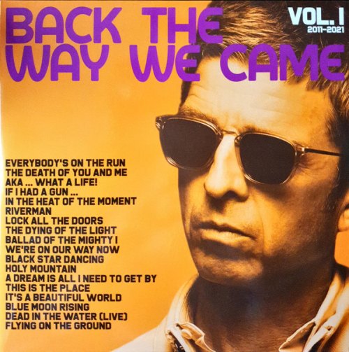 BACK THE WAY WE CAME: VOL. 1 (2011-2021) (2 LP) NOEL GALLAGHER'S HIG
