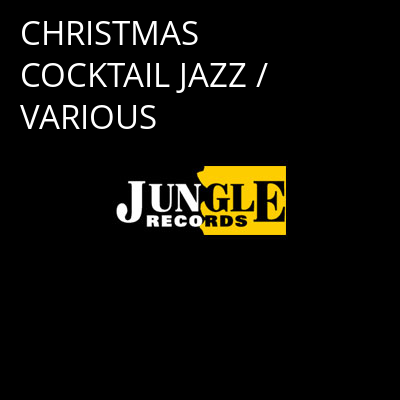 CHRISTMAS COCKTAIL JAZZ / VARIOUS -