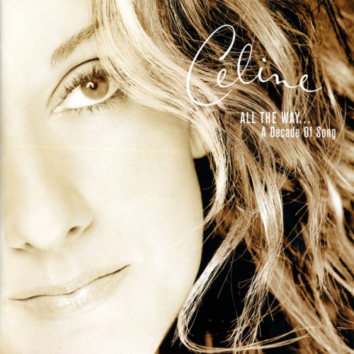 ALL THE WAY.. A DECADE OF SONG CELINE DION