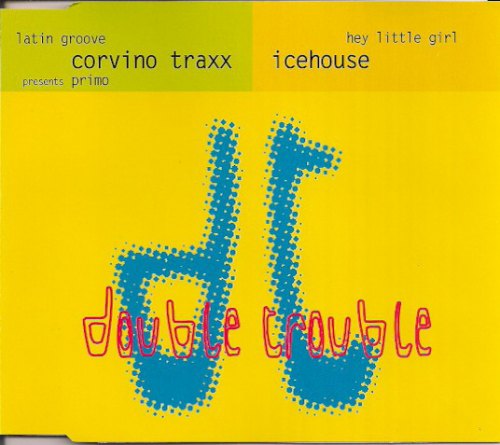 PRIMO-HEY LITTLE GIRL CORVINO TRAXX-ICEHOUSE