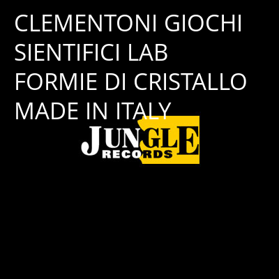 CLEMENTONI GIOCHI SIENTIFICI LAB FORMIE DI CRISTALLO MADE IN ITALY -