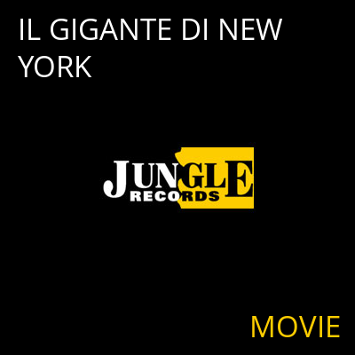 IL GIGANTE DI NEW YORK MOVIE