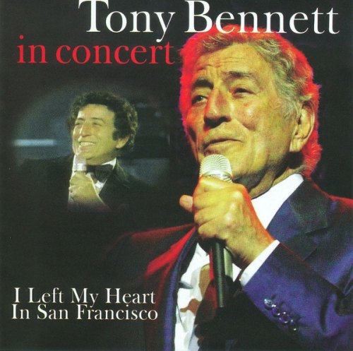 IN CONCERT - I LEFT MY HEART IN SAN FRANCISCO (2 CD) TONY BENNETT
