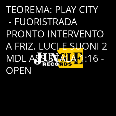 TEOREMA: PLAY CITY - FUORISTRADA PRONTO INTERVENTO A FRIZ. LUCI E SUONI 2 MDL ASS SCALA 1:16 - OPEN  -