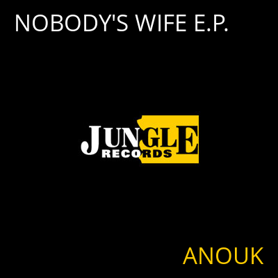 NOBODY'S WIFE E.P. ANOUK