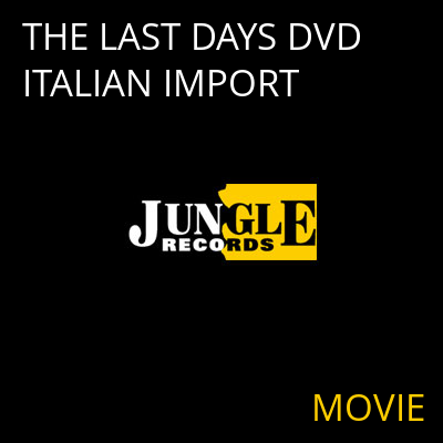 THE LAST DAYS DVD ITALIAN IMPORT MOVIE