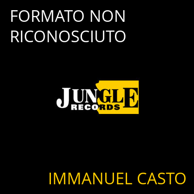 FORMATO NON RICONOSCIUTO IMMANUEL CASTO