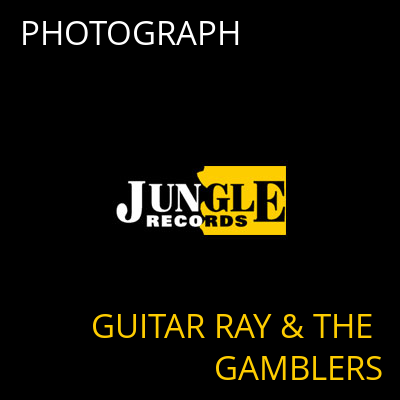 PHOTOGRAPH GUITAR RAY & THE GAMBLERS