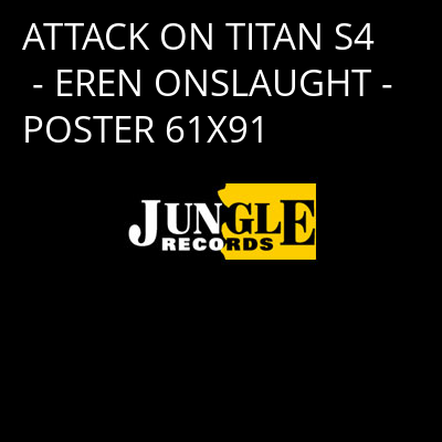 ATTACK ON TITAN S4 - EREN ONSLAUGHT - POSTER 61X91 -