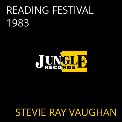 READING FESTIVAL 1983 STEVIE RAY VAUGHAN