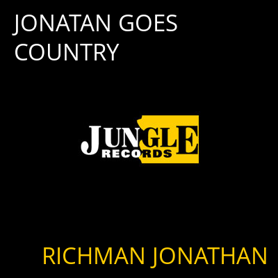 JONATAN GOES COUNTRY RICHMAN JONATHAN