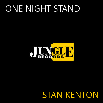 ONE NIGHT STAND STAN KENTON