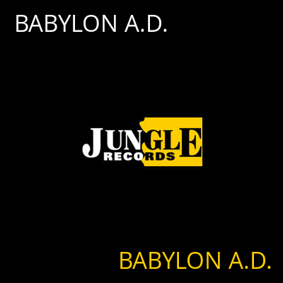 BABYLON A.D. BABYLON A.D.