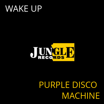 WAKE UP PURPLE DISCO MACHINE