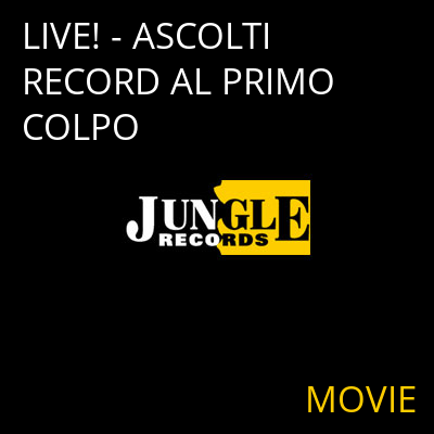 LIVE! - ASCOLTI RECORD AL PRIMO COLPO MOVIE