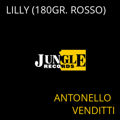 LILLY (180GR. ROSSO) ANTONELLO VENDITTI