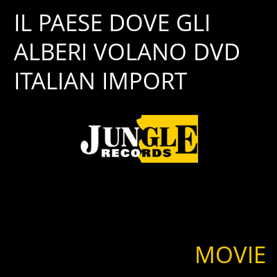IL PAESE DOVE GLI ALBERI VOLANO DVD ITALIAN IMPORT MOVIE