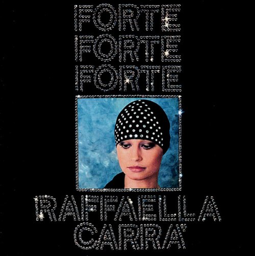 FORTE, FORTE, FORTE RAFFAELLA CARRA