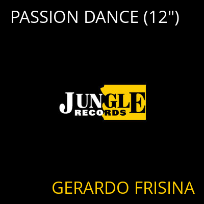 PASSION DANCE (12") GERARDO FRISINA