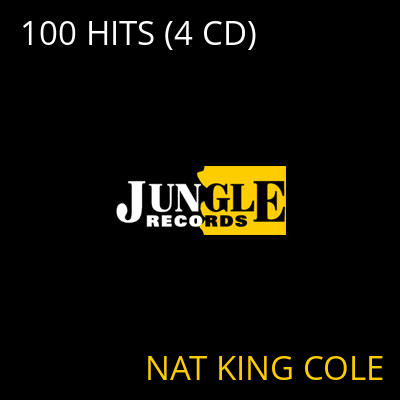 100 HITS (4 CD) NAT KING COLE