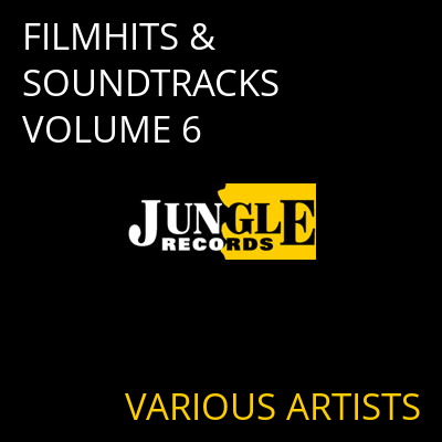 FILMHITS & SOUNDTRACKS VOLUME 6 VARIOUS ARTISTS