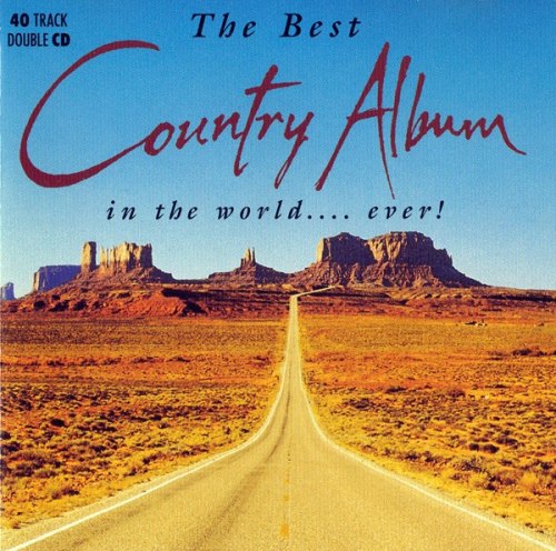 THE BEST COUNTRY ALBUM IN THE WORLD.... EVER! VARIOUS ARTISTS
