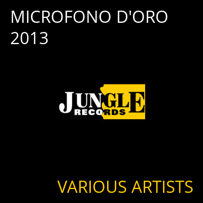 MICROFONO D'ORO 2013 VARIOUS ARTISTS