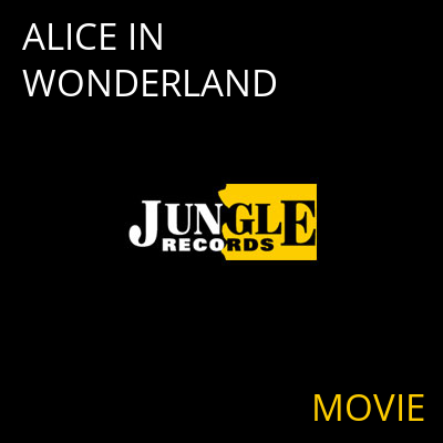 ALICE IN WONDERLAND MOVIE