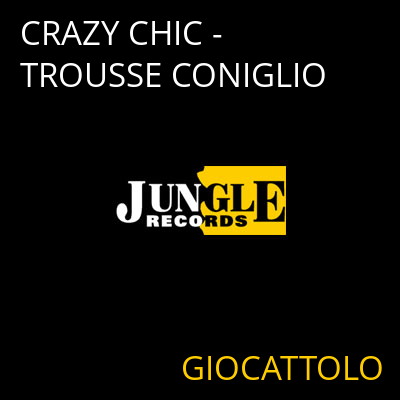 CRAZY CHIC - TROUSSE CONIGLIO GIOCATTOLO