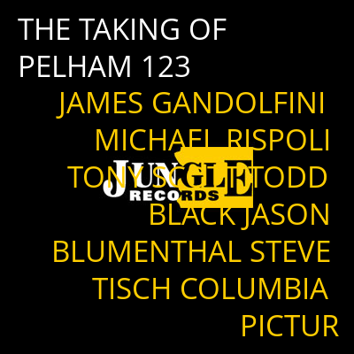 THE TAKING OF PELHAM 123 JAMES GANDOLFINI MICHAEL RISPOLI TONY SCOTT TODD BLACK JASON BLUMENTHAL STEVE TISCH COLUMBIA PICTUR