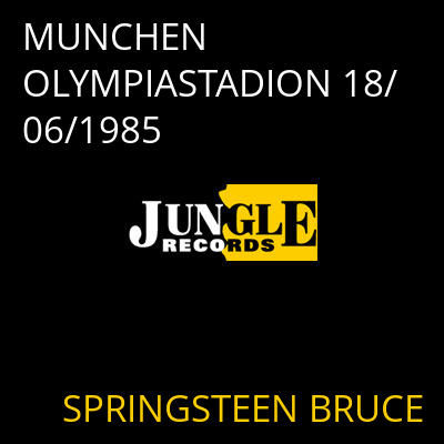 MUNCHEN OLYMPIASTADION 18/06/1985 SPRINGSTEEN BRUCE