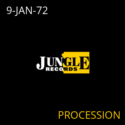 9-JAN-72 PROCESSION