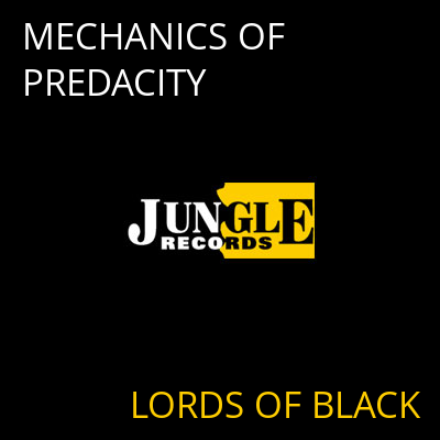 MECHANICS OF PREDACITY LORDS OF BLACK