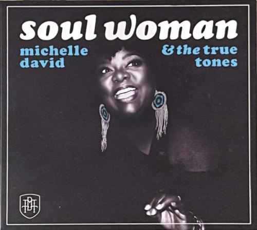 TONES - SOUL WOMAN MICHELLE DAVID & THE TRUE