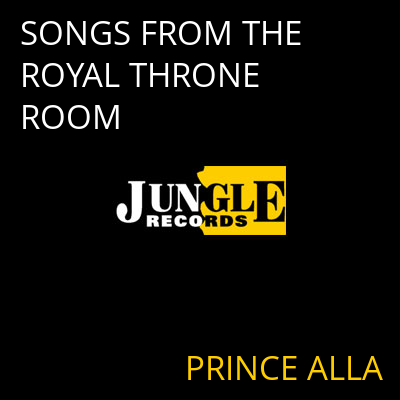 SONGS FROM THE ROYAL THRONE ROOM PRINCE ALLA