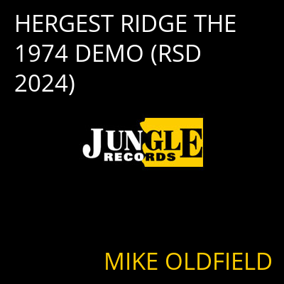HERGEST RIDGE THE 1974 DEMO (RSD 2024) MIKE OLDFIELD