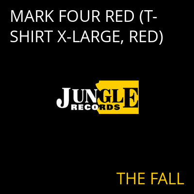 MARK FOUR RED (T-SHIRT X-LARGE, RED) THE FALL