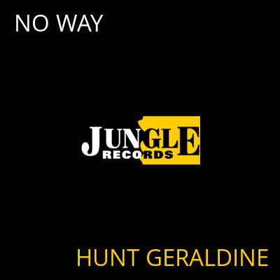 NO WAY HUNT GERALDINE