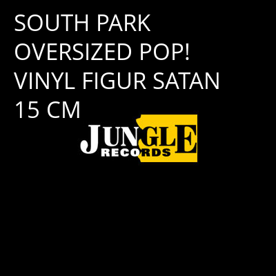 SOUTH PARK OVERSIZED POP! VINYL FIGUR SATAN 15 CM -